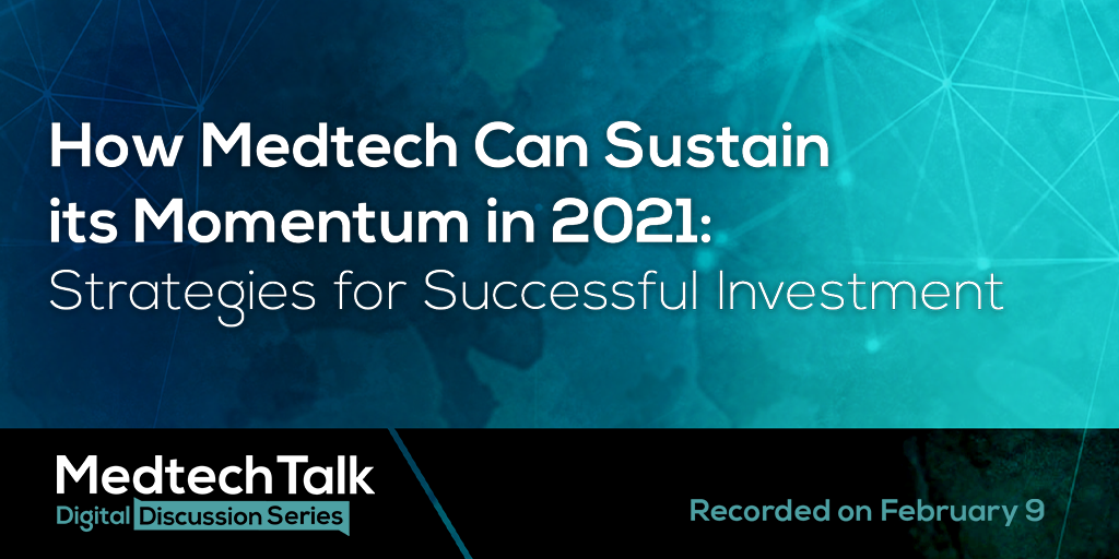 How Medtech Can Sustain its Momentum in 2021: Strategies for Successful Investment